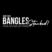 Load image into Gallery viewer, "We Do Bangles. STACKED" Unisex Tee